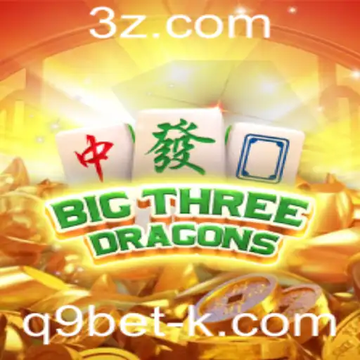 Descubra o Fascinante Jogo BigThreeDragons com Q9Bet
