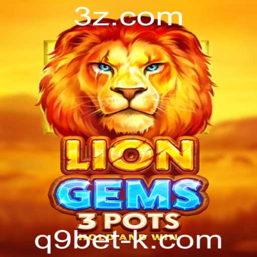LionGems3pots: Descubra o Novo Fenômeno dos Jogos com q9bet
